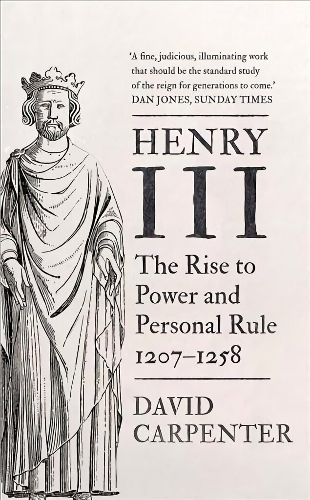 Henry III: The Rise to Power and Personal Rule, 1207-1258 цена и информация | Elulooraamatud, biograafiad, memuaarid | kaup24.ee