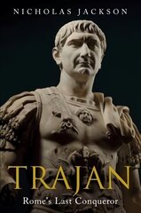 Trajan: Rome's Last Conqueror hind ja info | Elulooraamatud, biograafiad, memuaarid | kaup24.ee