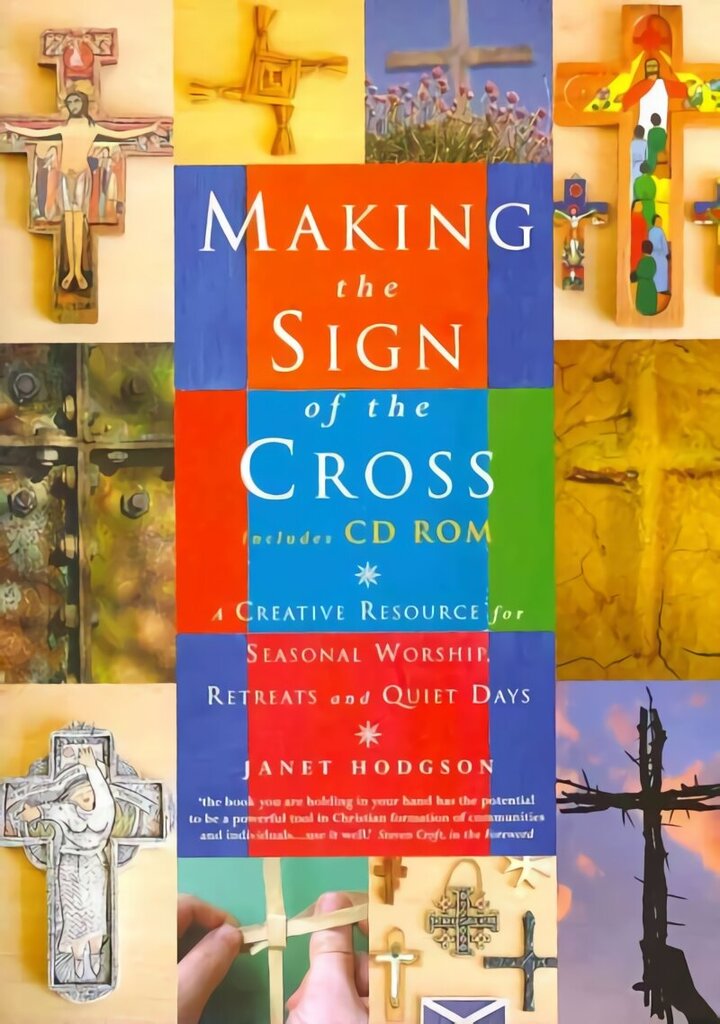 Making the Sign of the Cross: A Creative Resource for Seasonal Worship, Retreats and Quiet Days hind ja info | Usukirjandus, religioossed raamatud | kaup24.ee