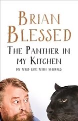 Panther In My Kitchen: My Wild Life With Animals Main Market Ed. цена и информация | Биографии, автобиогафии, мемуары | kaup24.ee