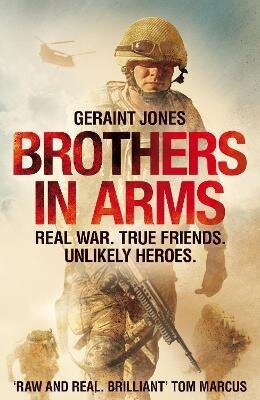 Brothers in Arms: Real War. True Friends. Unlikely Heroes. hind ja info | Elulooraamatud, biograafiad, memuaarid | kaup24.ee