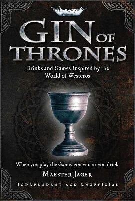 Gin of Thrones: Cocktails & drinking games inspired by the World of Westeros цена и информация | Retseptiraamatud  | kaup24.ee