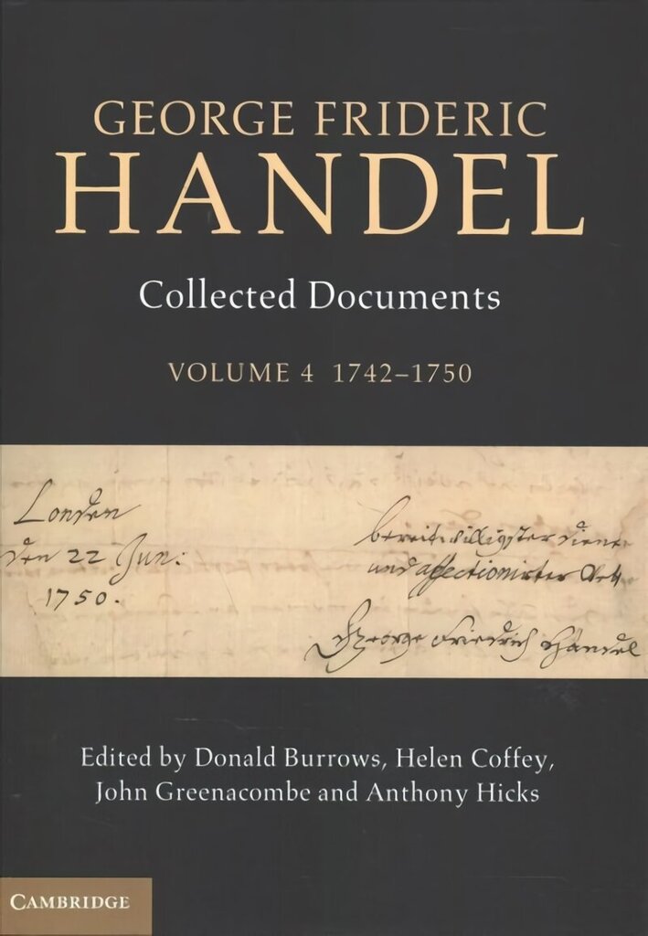George Frideric Handel: Volume 4, 1742-1750: Collected Documents, Volume 4, 1742-1750 цена и информация | Kunstiraamatud | kaup24.ee