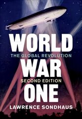 World War One: The Global Revolution 2nd Revised edition цена и информация | Исторические книги | kaup24.ee