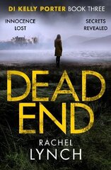 Dead End: A gripping DI Kelly Porter crime thriller hind ja info | Fantaasia, müstika | kaup24.ee
