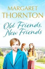 Old Friends, New Friends: A heartwarming tale of love and friendship in Yorkshire цена и информация | Фантастика, фэнтези | kaup24.ee