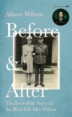 Before & After: The Incredible Story of the Real-life Mrs Wilson цена и информация | Биографии, автобиогафии, мемуары | kaup24.ee