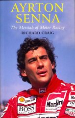 Ayrton Senna: The Messiah of Motor Racing: Christ in a Crash Helmet UK ed. цена и информация | Биографии, автобиогафии, мемуары | kaup24.ee