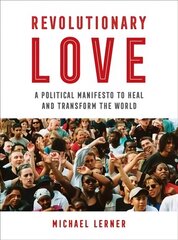 Revolutionary Love: A Political Manifesto to Heal and Transform the World цена и информация | Энциклопедии, справочники | kaup24.ee