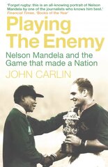 Playing the Enemy: Nelson Mandela and the Game That Made a Nation Tie-In - (Now filmed as Invictus) hind ja info | Tervislik eluviis ja toitumine | kaup24.ee
