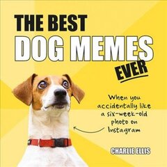 Best Dog Memes Ever: The Funniest Relatable Memes as Told by Dogs hind ja info | Tervislik eluviis ja toitumine | kaup24.ee