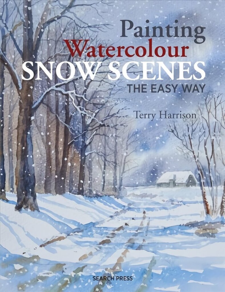 Painting Watercolour Snow Scenes the Easy Way hind ja info | Kunstiraamatud | kaup24.ee