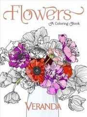 Veranda Flowers: A Coloring Book hind ja info | Tervislik eluviis ja toitumine | kaup24.ee
