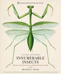 Innumerable Insects: The Story of the Most Diverse and Myriad Animals on Earth hind ja info | Tervislik eluviis ja toitumine | kaup24.ee