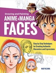 Drawing and Painting Anime and Manga Faces: Step-by-Step Techniques for Creating Authentic Characters and Expressions hind ja info | Tervislik eluviis ja toitumine | kaup24.ee