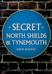 Secret North Shields & Tynemouth цена и информация | Книги о питании и здоровом образе жизни | kaup24.ee