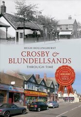 Crosby & Blundellsands Through Time: Through Time цена и информация | Книги о питании и здоровом образе жизни | kaup24.ee