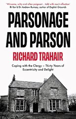 Parsonage and Parson: Coping with the Clergy - thirty years of eccentricity and delight hind ja info | Usukirjandus, religioossed raamatud | kaup24.ee