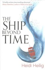 Ship Beyond Time: The thrilling sequel to The Girl From Everywhere цена и информация | Книги для подростков и молодежи | kaup24.ee
