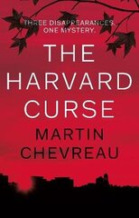 Harvard Curse, The: Three Disappearances, One Mystery: Three Disappearances, One Mystery цена и информация | Фантастика, фэнтези | kaup24.ee