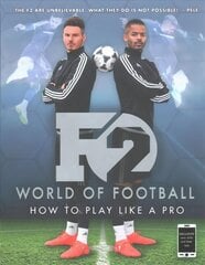 F2 World of Football: How to Play Like a Pro (Skills Book 1) цена и информация | Книги о питании и здоровом образе жизни | kaup24.ee