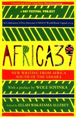 Africa39: New Writing from Africa South of the Sahara цена и информация | Фантастика, фэнтези | kaup24.ee