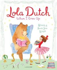 Lola Dutch: When I Grow Up цена и информация | Книги для подростков и молодежи | kaup24.ee