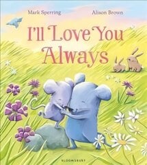 I'll Love You Always hind ja info | Väikelaste raamatud | kaup24.ee