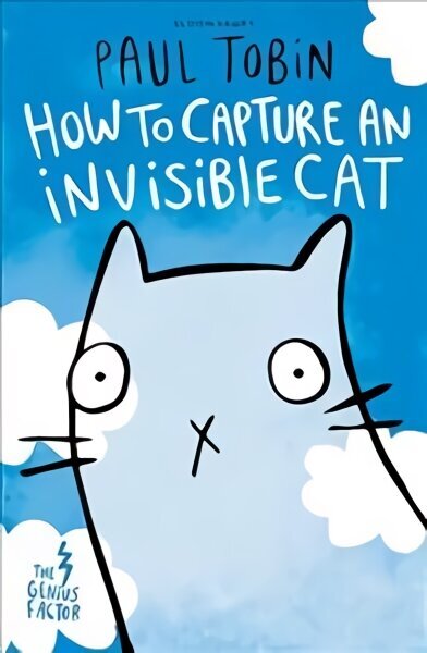 Genius Factor: How to Capture an Invisible Cat: How to Capture an Invisible Cat hind ja info | Noortekirjandus | kaup24.ee