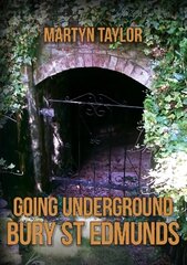 Going Underground: Bury St Edmunds цена и информация | Книги о питании и здоровом образе жизни | kaup24.ee