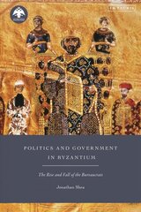 Politics and Government in Byzantium: The Rise and Fall of the Bureaucrats hind ja info | Ajalooraamatud | kaup24.ee