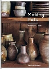 Making Pots: A Ceramicist's Guide цена и информация | Книги о моде | kaup24.ee