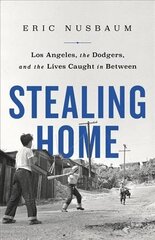 Stealing Home: Los Angeles, the Dodgers, and the Lives Caught in Between цена и информация | Книги о питании и здоровом образе жизни | kaup24.ee