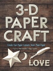 3-D Paper Craft: Create Fun Paper Cut-Outs From Simple Drawing Paper hind ja info | Tervislik eluviis ja toitumine | kaup24.ee