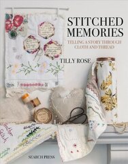 Stitched Memories: Telling a Story Through Cloth and Thread hind ja info | Kunstiraamatud | kaup24.ee