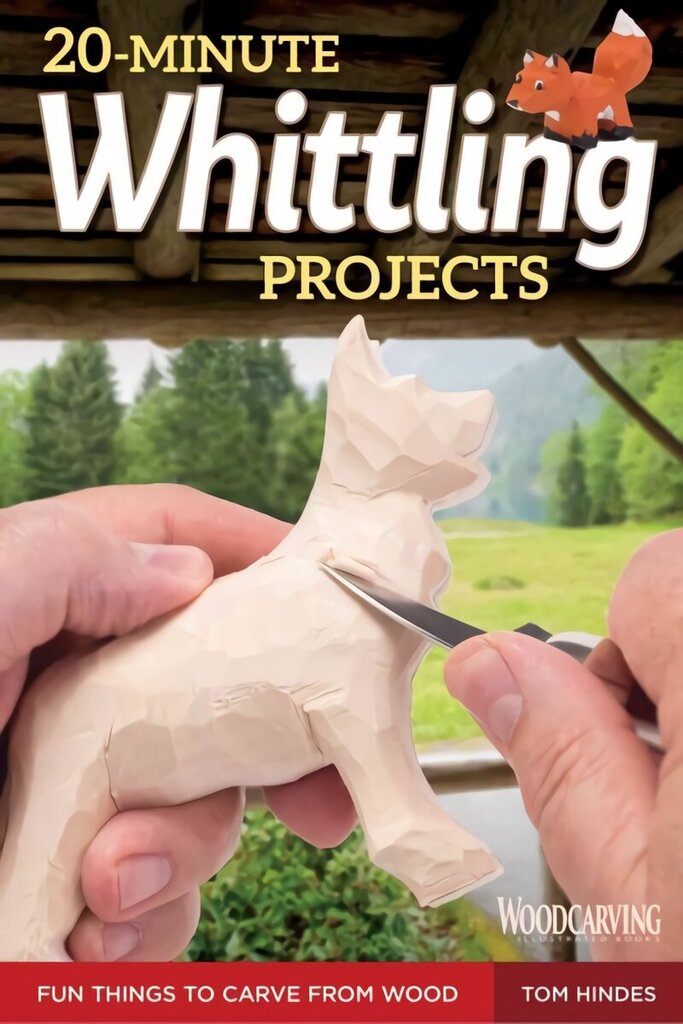 20-Minute Whittling Projects: Fun Things to Carve from Wood hind ja info | Tervislik eluviis ja toitumine | kaup24.ee