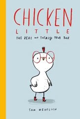 Chicken Little: The Real and Totally True Tale hind ja info | Väikelaste raamatud | kaup24.ee
