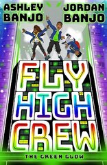 Fly High Crew: The Green Glow цена и информация | Книги для подростков и молодежи | kaup24.ee