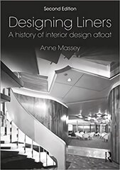 Designing Liners: A History of Interior Design Afloat 2nd edition цена и информация | Книги об искусстве | kaup24.ee