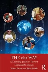 elea Way: A Learning Journey Toward Sustainable Impact hind ja info | Entsüklopeediad, teatmeteosed | kaup24.ee