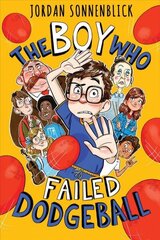 Boy Who Failed Dodgeball цена и информация | Книги для подростков и молодежи | kaup24.ee