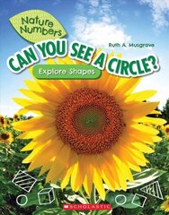 Can You See a Circle? (Nature Numbers): Explore Shapes цена и информация | Книги для подростков и молодежи | kaup24.ee