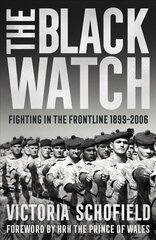 Black Watch: Fighting in the Frontline 1899-2006 цена и информация | Исторические книги | kaup24.ee
