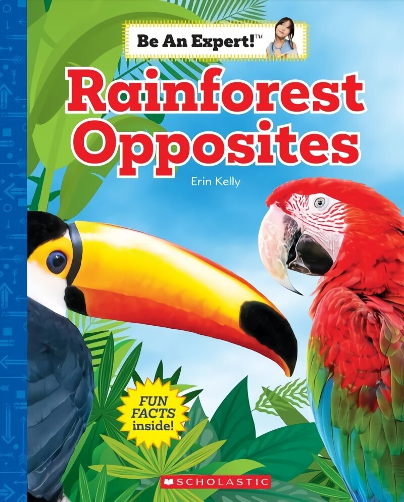 Rainforest Opposites (Be an Expert!) цена и информация | Väikelaste raamatud | kaup24.ee