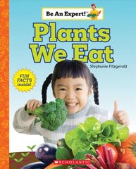 Plants We Eat (Be an Expert!) цена и информация | Книги для подростков и молодежи | kaup24.ee