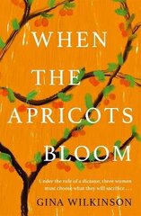 When the Apricots Bloom: The evocative and emotionally powerful story of secrets, family and betrayal . . . hind ja info | Fantaasia, müstika | kaup24.ee