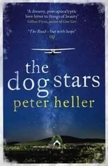 Dog Stars: The hope-filled story of a world changed by global catastrophe цена и информация | Фантастика, фэнтези | kaup24.ee