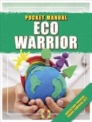 Eco Warrior: Understand, Persuade, Change, Campaign, Act! hind ja info | Noortekirjandus | kaup24.ee