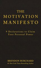 Motivation Manifesto: 9 Declarations to Claim Your Personal Power цена и информация | Самоучители | kaup24.ee