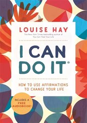 I Can Do It: How to Use Affirmations to Change Your Life hind ja info | Eneseabiraamatud | kaup24.ee